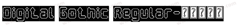 Digital Gothic Regular字体转换